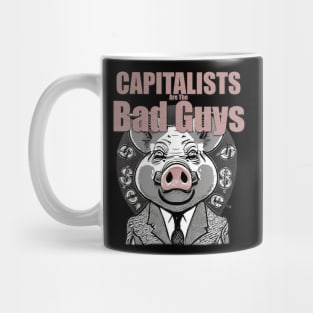 Capitalists Are The Bad Guys Mug